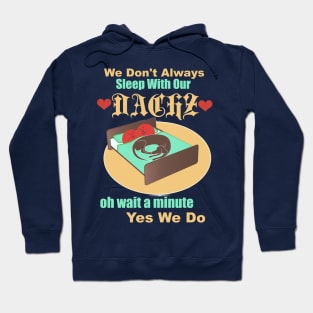 We Don't Always Sleep with our Doxie Hoodie